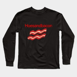 Hoesandbacon Apparel Long Sleeve T-Shirt